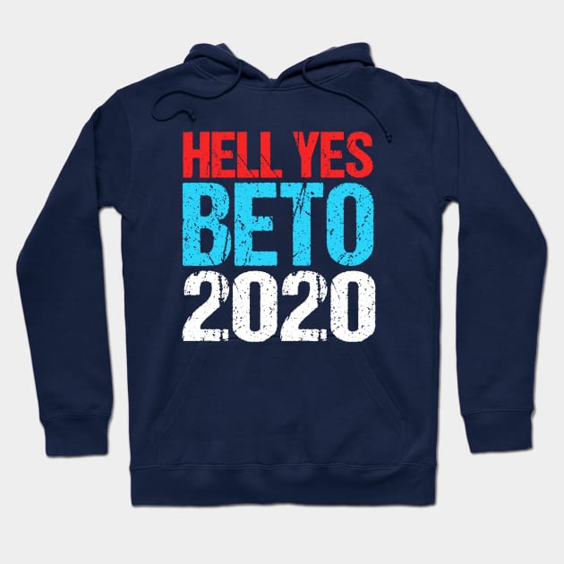 Hell Yes Beto 2020 Hoodie by epiclovedesigns